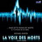 LA VOIX DES MORTS